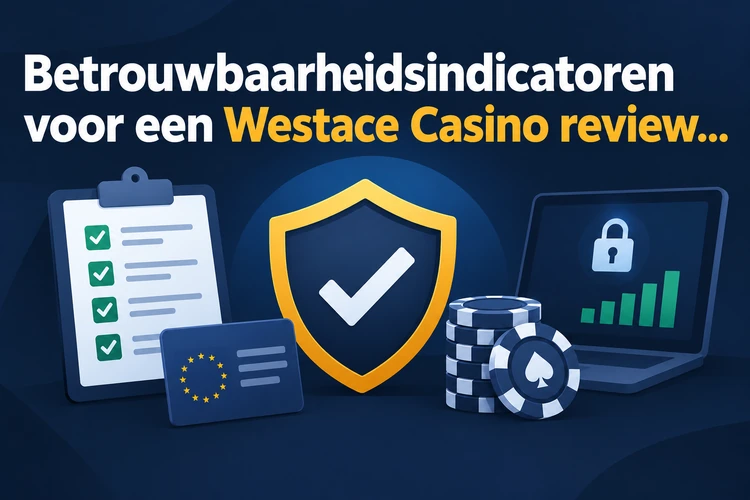 Betrouwbaarheidsindicatoren voor een Westace Casino review op een rij